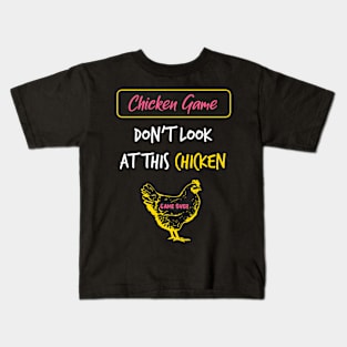 The Chicken Game Dont Look this Chicken funny gift Kids T-Shirt